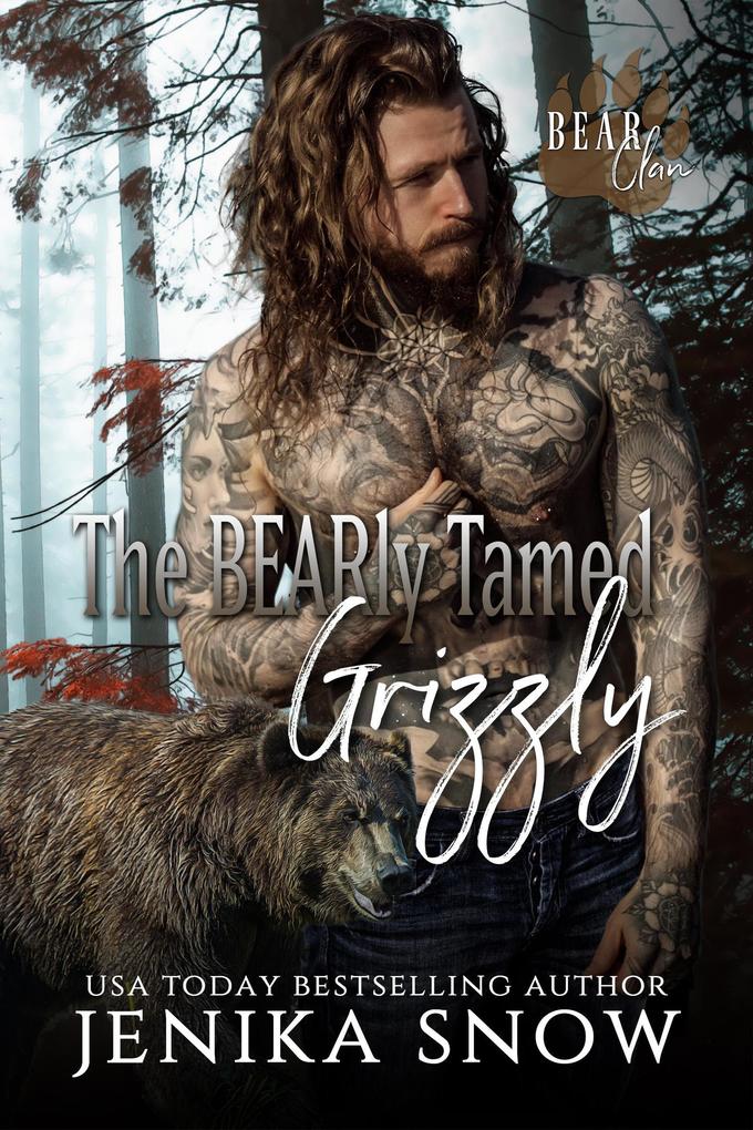 The Bearly Tamed Grizzly (Bear Clan #3)