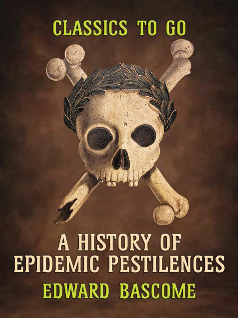 A History of Epidemic Pestilences
