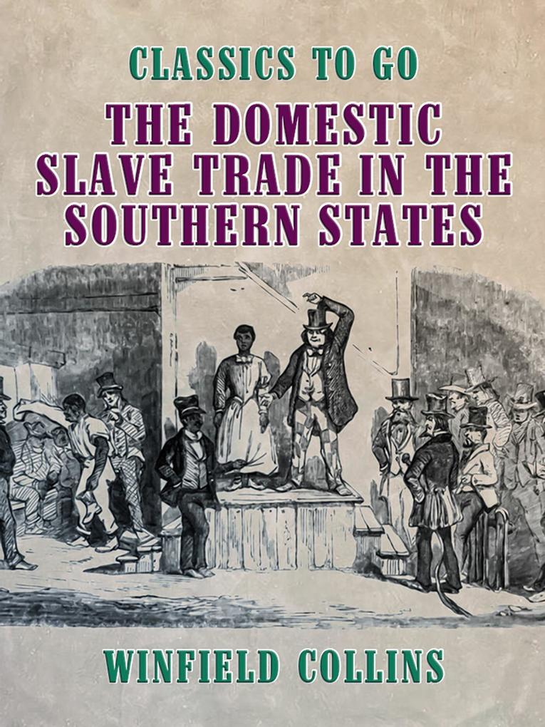The Domestic Slave Trade in the Southern States