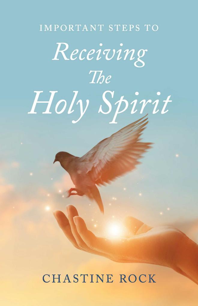 Important steps to receiving the Holy Spirit
