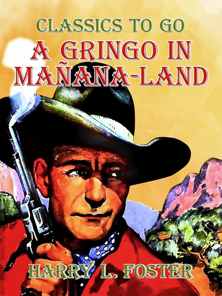 A Gringo in Mañana-Land