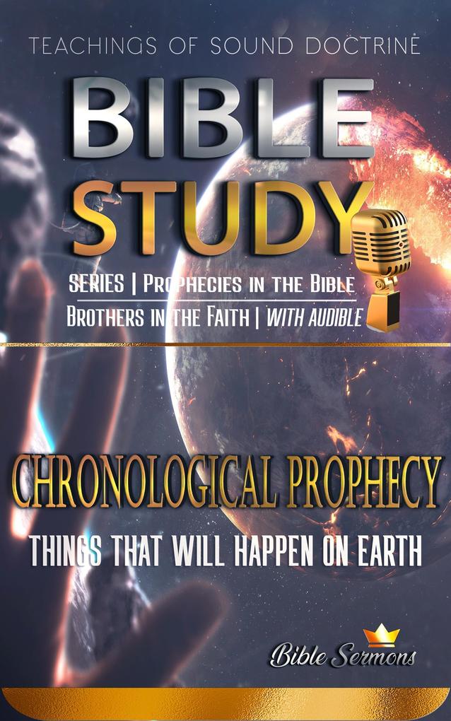 Chronological Prophecy: Things That Will Happen on Earth (Overflying The Bible)