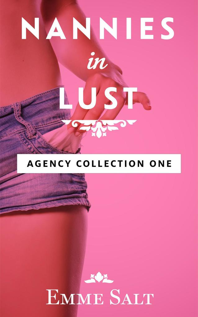 An Agency Collection: Nannies in Lust (Agency Stories)
