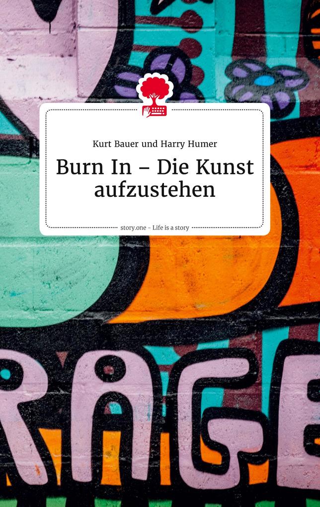 Image of Burn In ' Die Kunst aufzustehen. Life is a Story - story.one