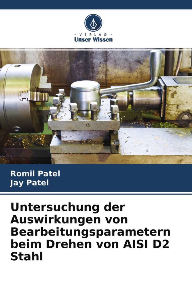 Untersuchung der Auswirkungen von Bearbeitungsparametern beim Drehen von AISI D2 Stahl