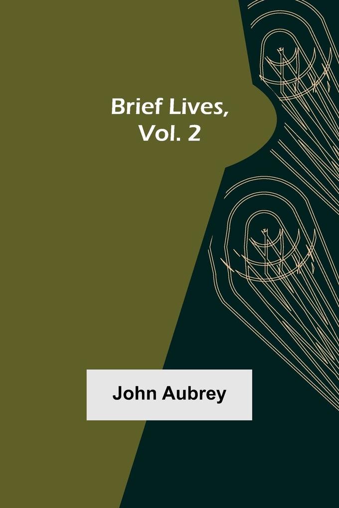 Brief Lives Vol. 2
