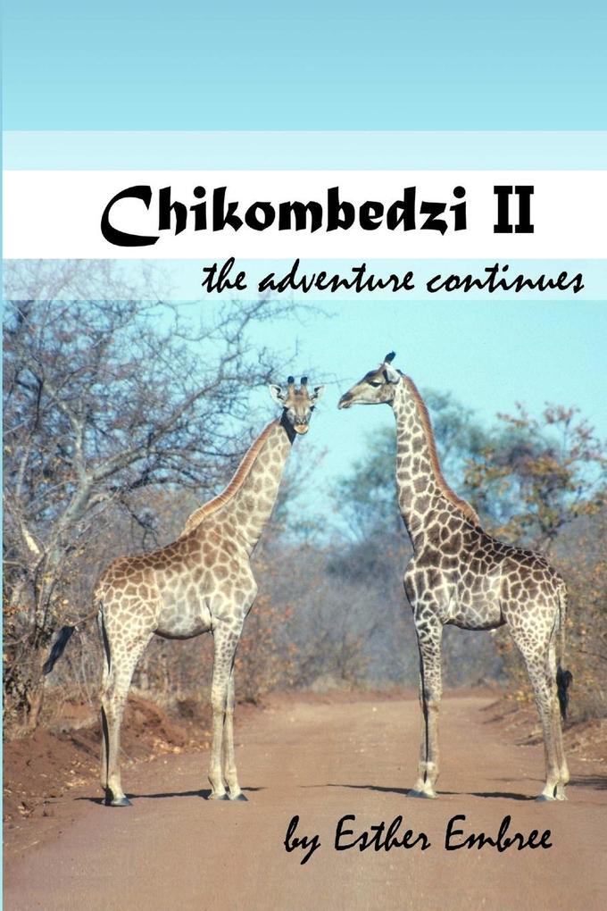 Chikombedzi II - The Adventure Continues