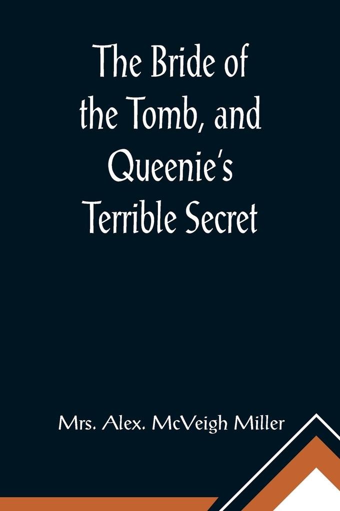 The Bride of the Tomb and Queenie's Terrible Secret