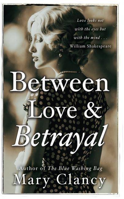 Between Love & Betrayal: 1920‘s leaving Ireland...living in the shadows... forbidden love...