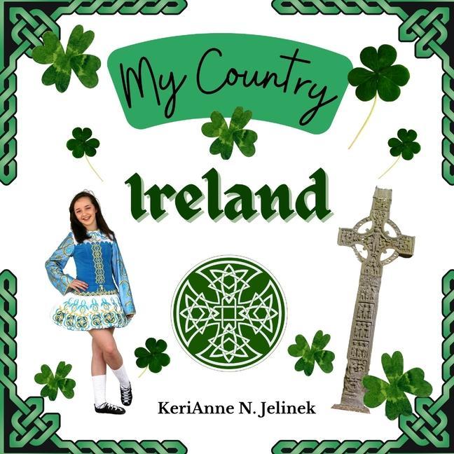 Ireland - by KeriAnne Jelinek - Social Studies for Kids Irish Culture Ireland Traditions -Music Art History World Travel for Kids