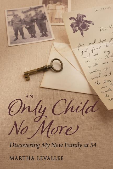 An Only Child No More: Discovering My New Family at 54