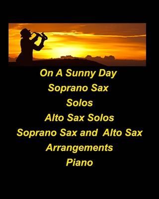 On A Sunny Day Soprano Sax Solos Alto Sax Solos Soprano Sax Alto Sax Arrangements Piano