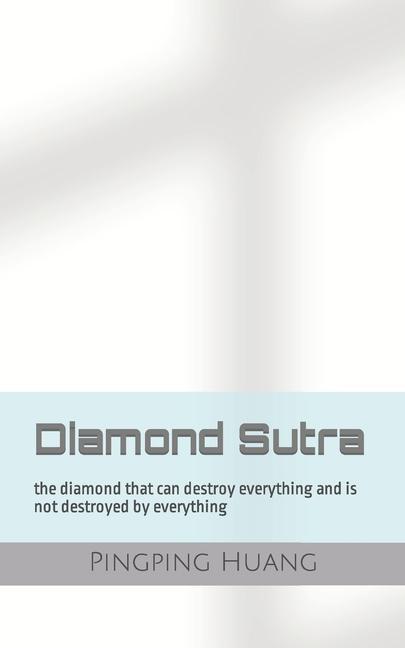 Diamond Sutra: the diamond that can destroy everything and is not destroyed by everything