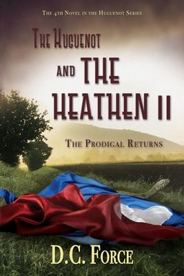 The Huguenot and the Heathen II: The Prodigal Returns