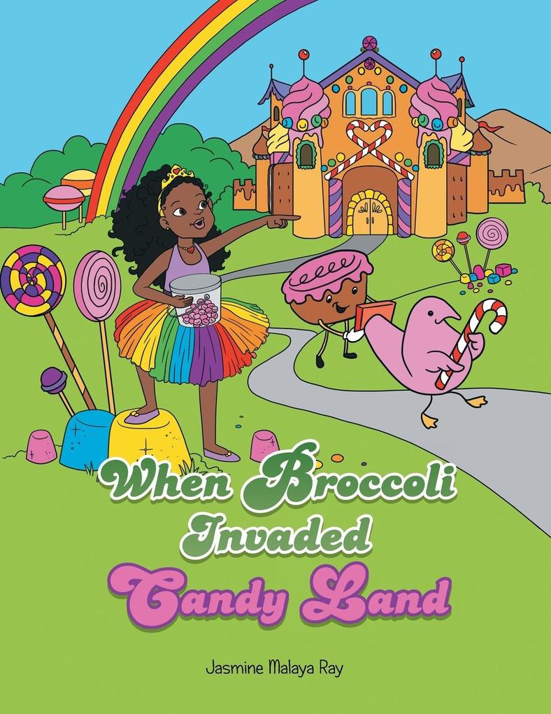 When Broccoli Invaded Candy Land