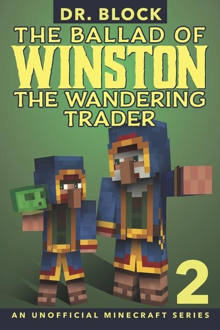 The Ballad of Winston the Wandering Trader Book 2: (an unofficial Minecraft series)