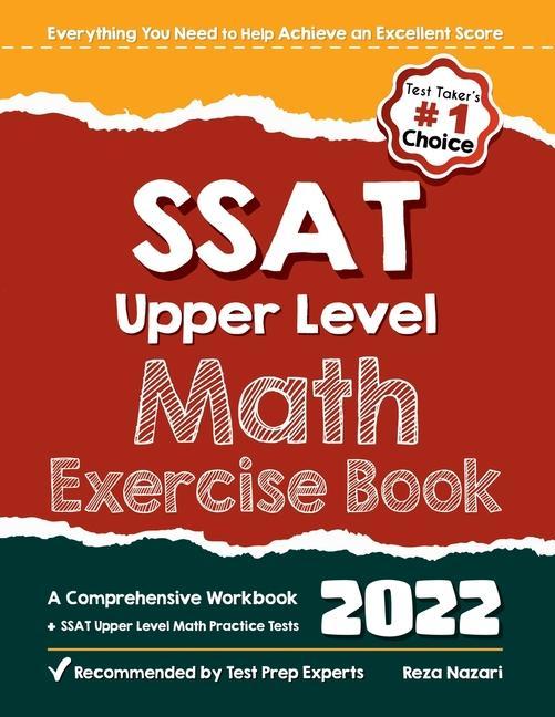 SSAT Upper Level Math Exercise Book: A Comprehensive Workbook + SSAT Upper Level Math Practice Tests