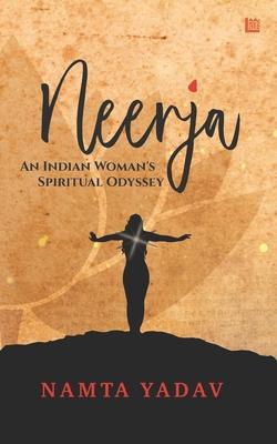Neerja: An Indian Woman‘s Spiritual Odyssey