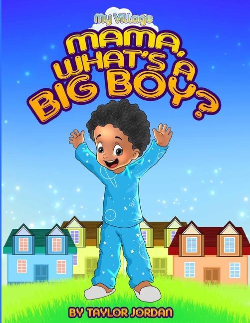 Mama What‘s a Big Boy?