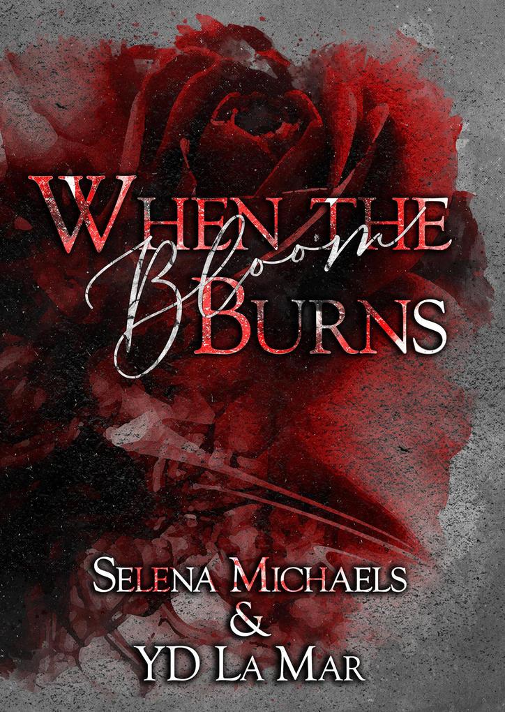 When the Bloom Burns (The Scars That Bind Us Duet)