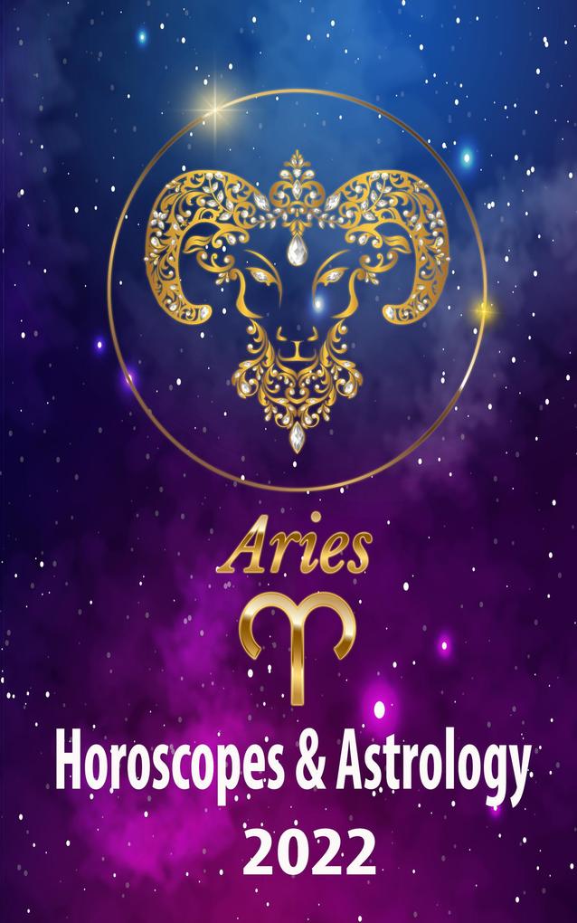 Aries Horoscopes & Astrology 2022 (world astrology predictions 2022 #1)