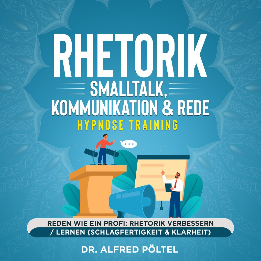 Rhetorik Smalltalk Kommunikation & Rede - Hypnose Training