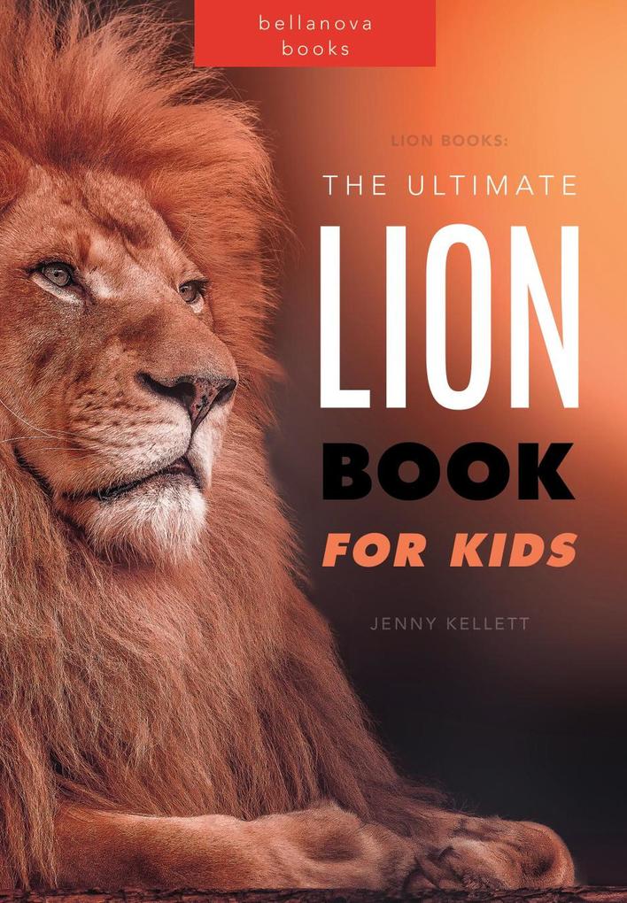 Lion Books: The Ultimate Lion Book for Kids (Amazing Fact Books #1)
