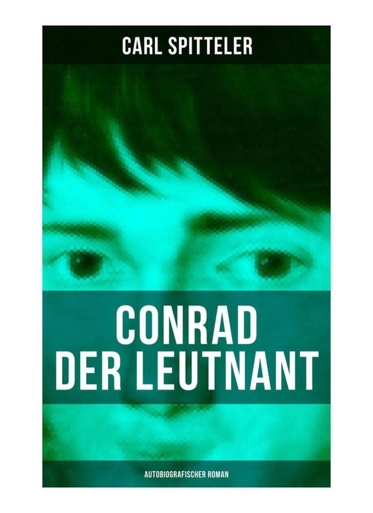 Conrad der Leutnant (Autobiografischer Roman) - Carl Spitteler
