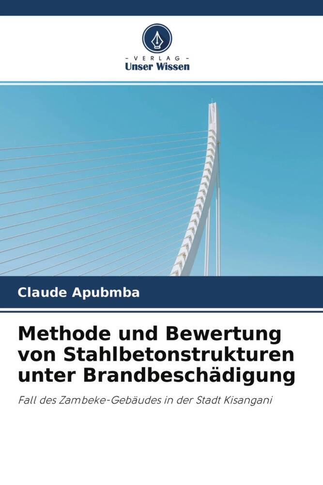 Methode und Bewertung von Stahlbetonstrukturen unter Brandbeschädigung