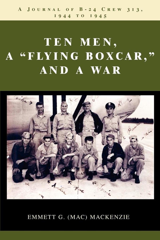 Ten Men a Flying Boxcar and a War