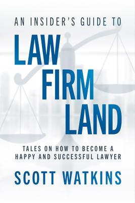 An Insider‘s Guide to Law Firm Land