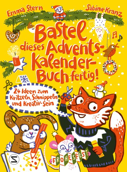 Bastel dieses Adventskalenderbuch fertig - 24 Ideen zum Schnippeln Kritzeln und Kreativ-Sein