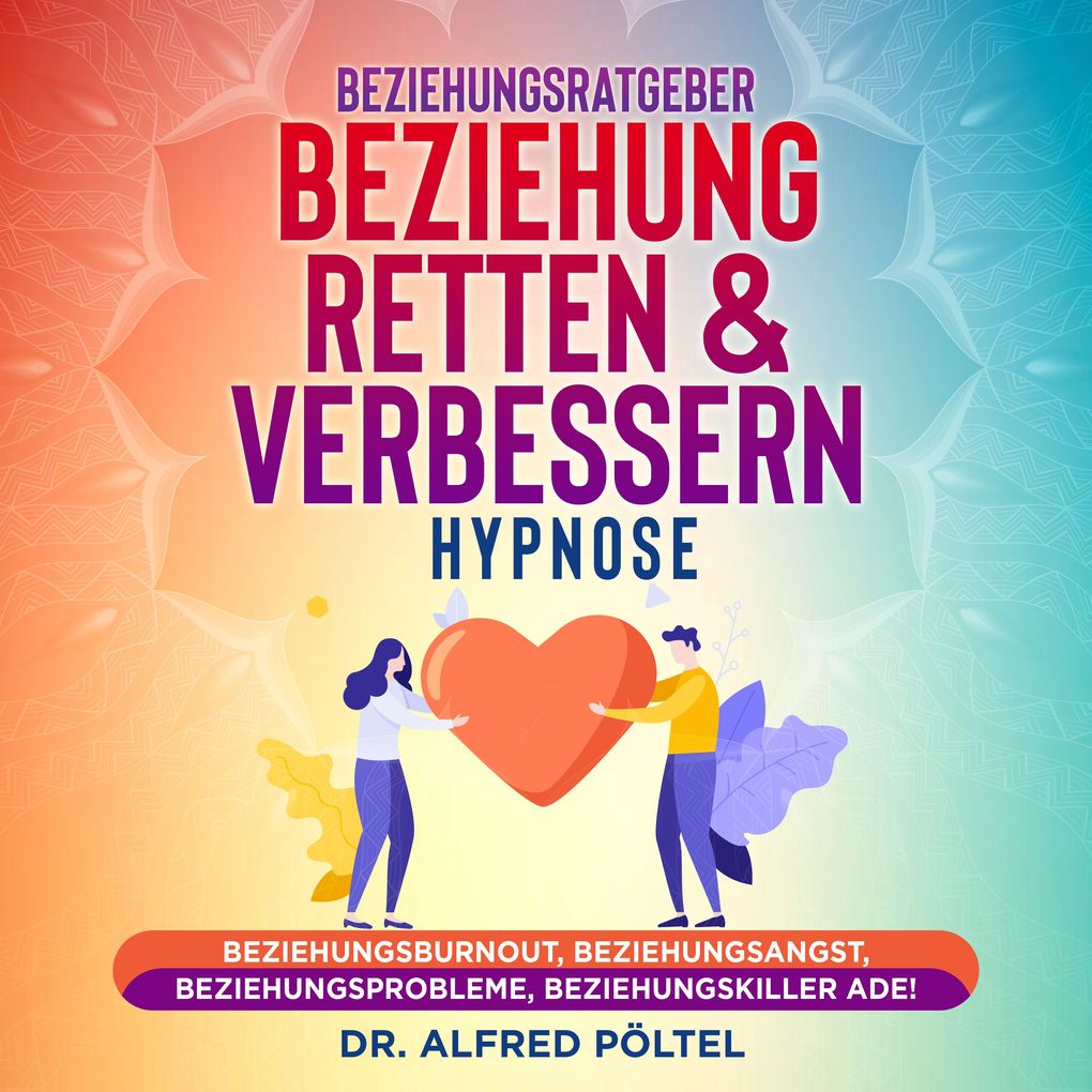 Beziehungsratgeber: Beziehung retten & verbessern - Hypnose