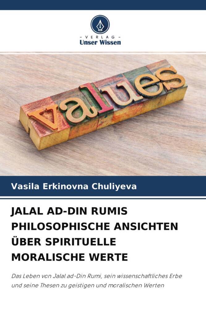 JALAL AD-DIN RUMIS PHILOSOPHISCHE ANSICHTEN ÜBER SPIRITUELLE MORALISCHE WERTE