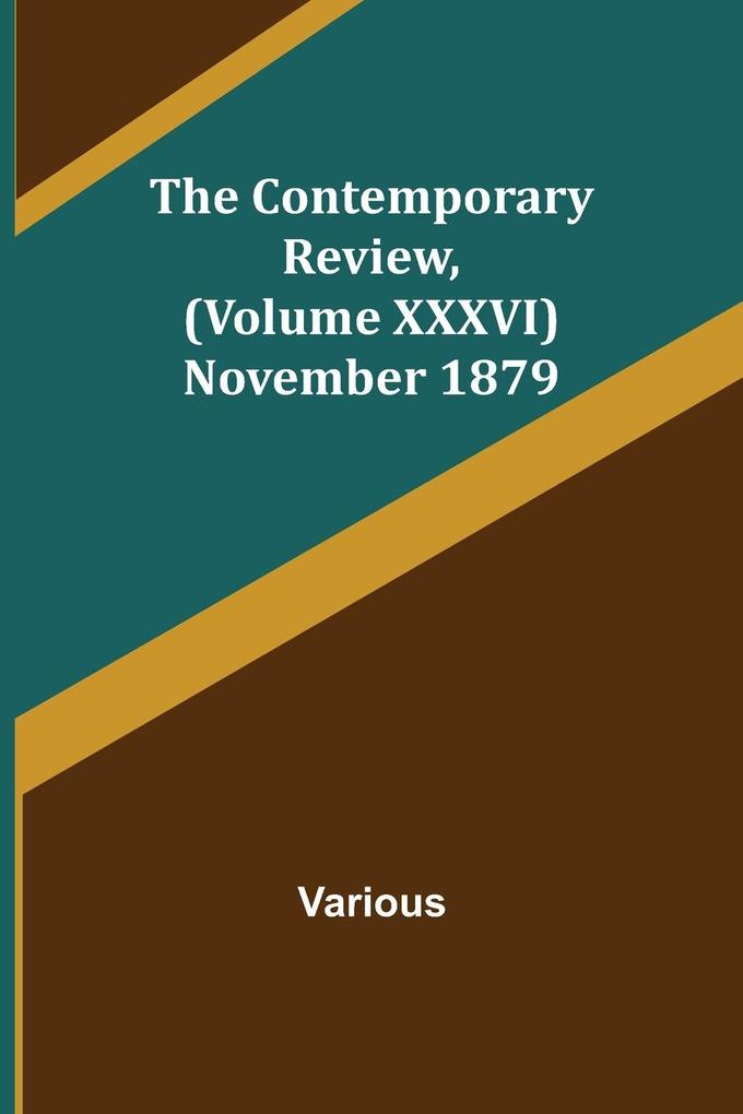 The Contemporary Review (Volume XXXVI) November 1879