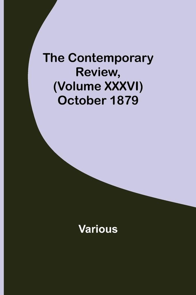The Contemporary Review (Volume XXXVI) October 1879