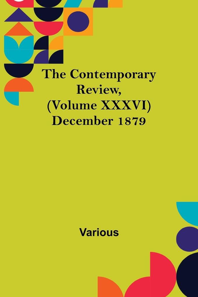 The Contemporary Review (Volume XXXVI) December 1879