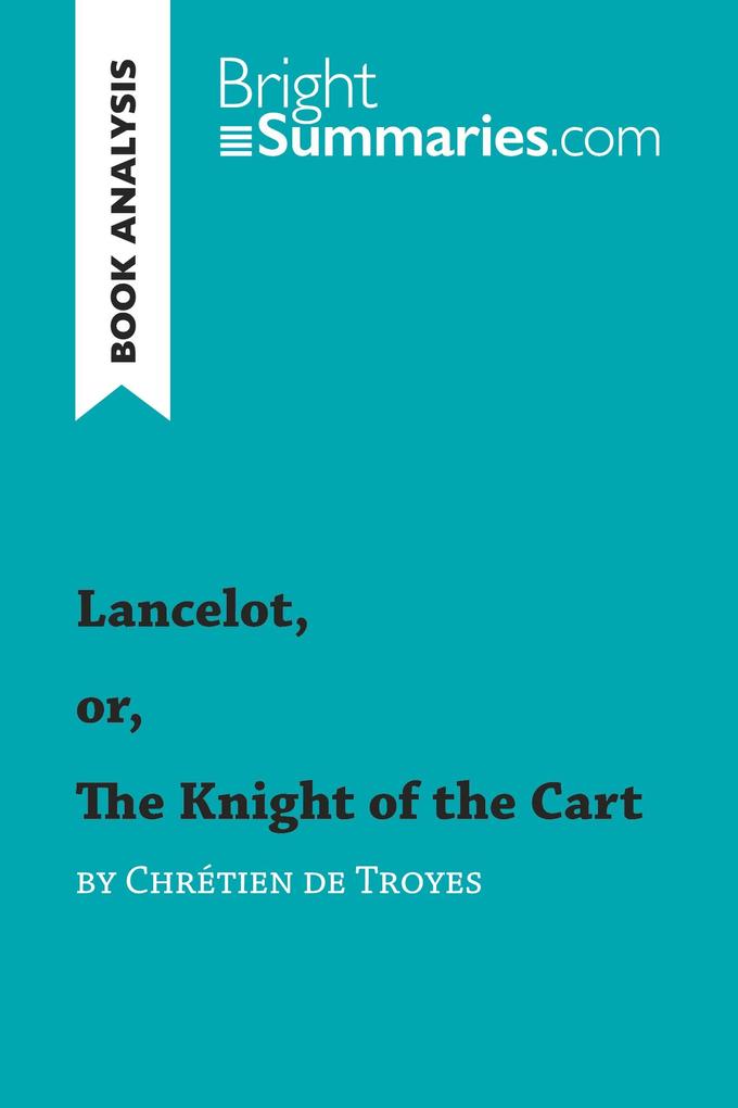 Lancelot or The Knight of the Cart by Chrétien de Troyes (Book Analysis)