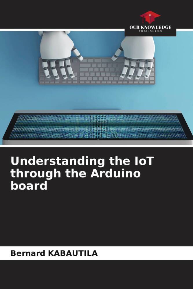 Understanding the IoT through the Arduino board