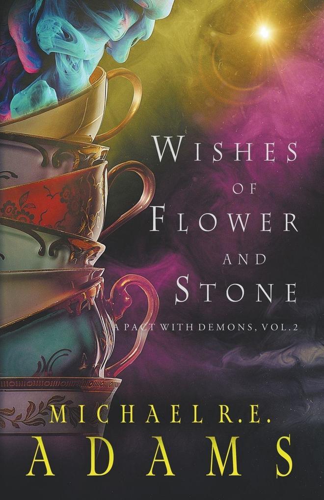 Wishes of Flower and Stone (A Pact with Demons Vol. 2)
