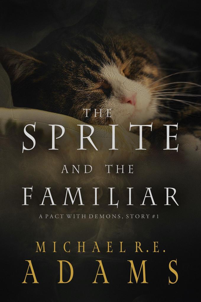 The Sprite and The Familiar (A Pact with Demons Story #1)