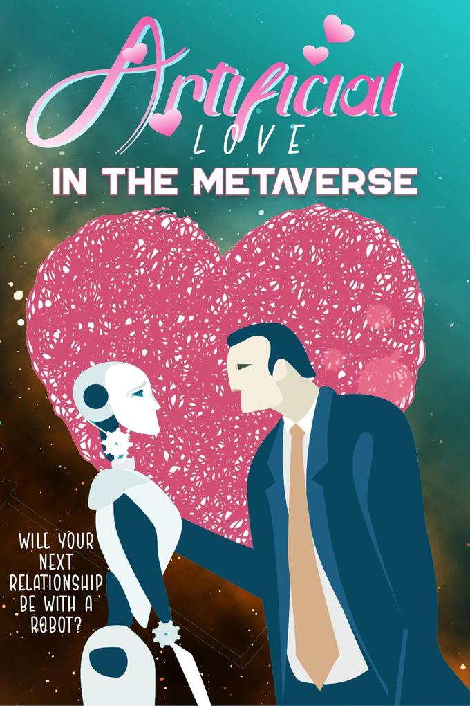 Artificial Love in the Metaverse: Will Your Next Relationship be WIth a Robot? (MFI Series1 #87)