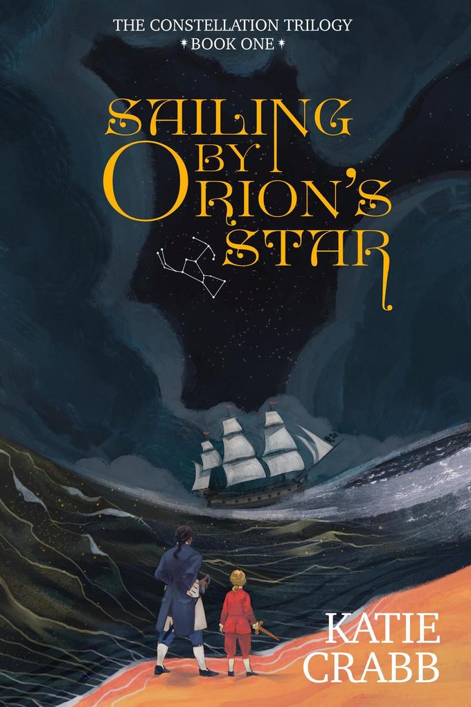 Sailing by Orion‘s Star (The Constellation Trilogy #1)