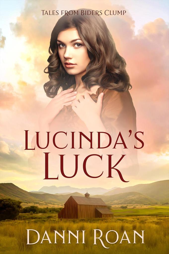 Lucinda‘s Luck (Tales from Biders Clump #7)