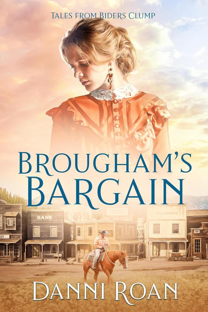Broughham‘s Bargain (Tales from Biders Clump #15)