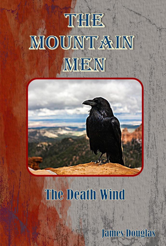 The Mountain Men: The Death Wind (The Mountain Men Series #2)