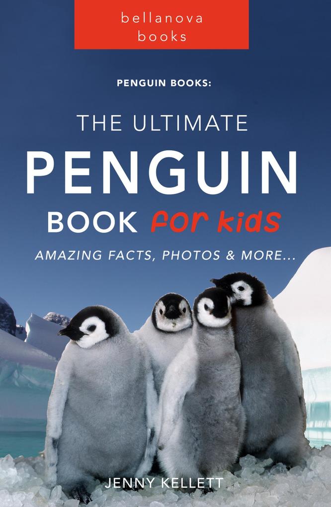 Penguin Books: The Ultimate Penguin Book for Kids (Animal Books for Kids #1)