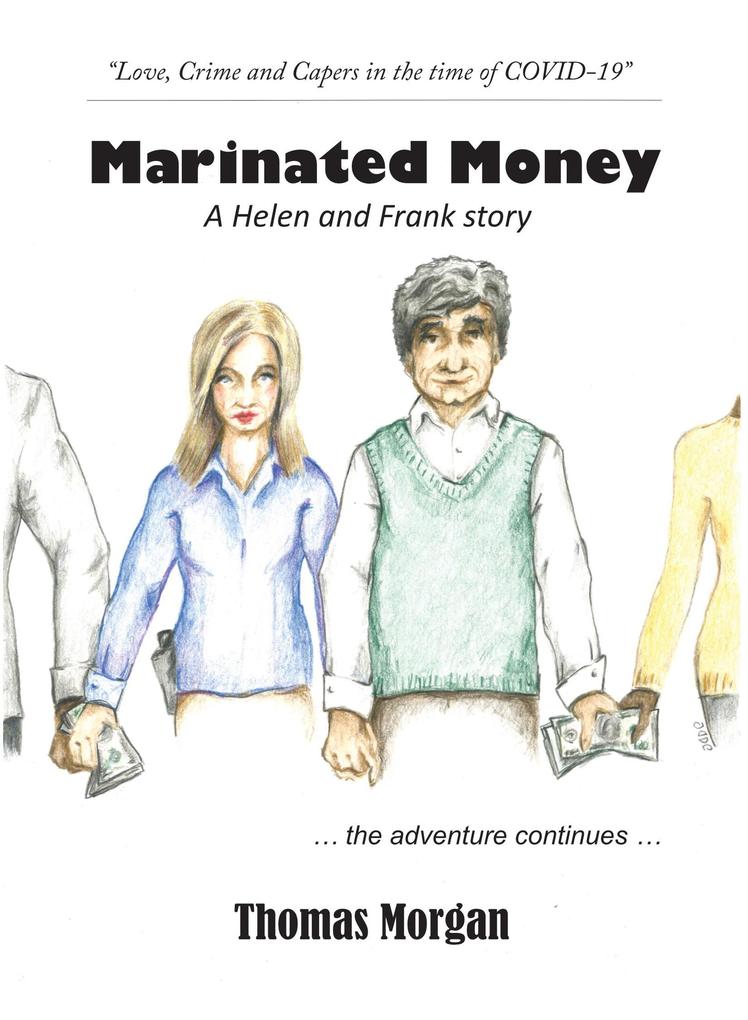 Marinated Money: Love Crime and Capers in the time of COVID-19 (A Helen and Frank Story #2)