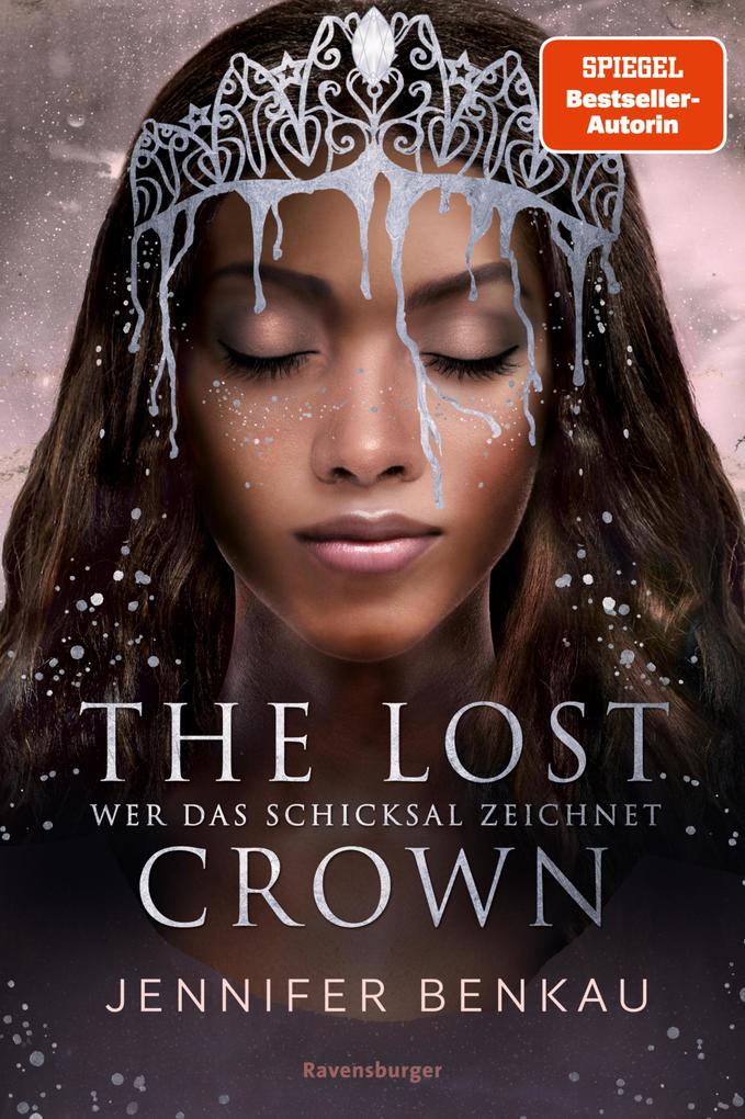 The Lost Crown Band 2: Wer das Schicksal zeichnet (Epische Romantasy von SPIEGEL-Bestsellerautorin Jennifer Benkau)