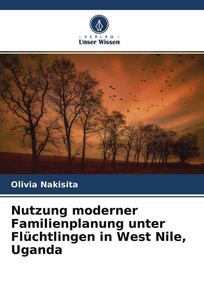Nutzung moderner Familienplanung unter Flüchtlingen in West Nile Uganda